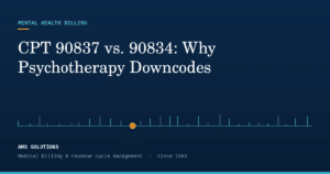 CPT 90837 vs. 90834: Why Psychotherapy Claims Get Downcoded