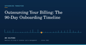 Medical Billing Outsourcing Transition: A 90-Day Onboarding Timeline